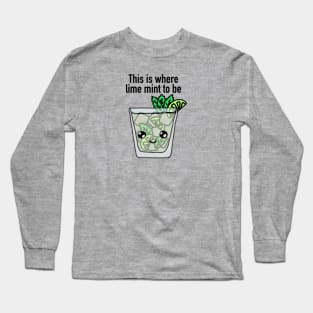 This is where lime mint to be Long Sleeve T-Shirt
